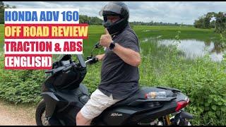 HONDA ADV 160 OFF ROAD REVIEW TRACTION & ABS (ENGLISH)