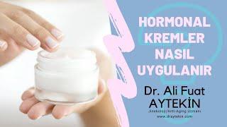 Hormonal Kremler Nasıl Uygulanır