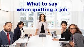 What to say when quitting a job