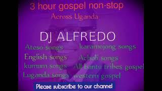 Tom's edit-3 hour gospel nonstop collection praise and worship songs||ateso gospel songs