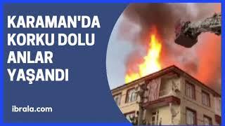 #KARAMAN'DA KORKU DOLU ANLAR