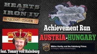 AUSTRIA-HUNGARY ACHIEVEMENT RUN! HOW TO GET HUNGARY ACHIEVEMENTS! - HOI4 with TommyKay