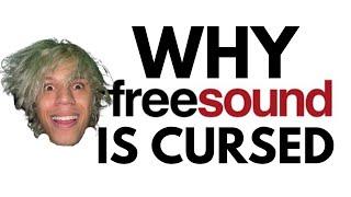 FREESOUND.ORG IS CURSED!