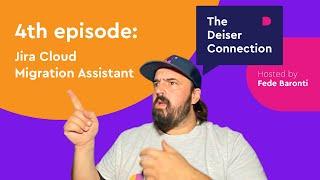 EP 4 - How to migrate Jira project data from Server to Cloud - The Deiser Connection (TDC)