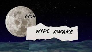 The Light The Heat "Wide Awake" Lyric video