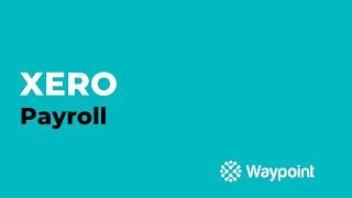 Xero - Payroll - [Waypoint]