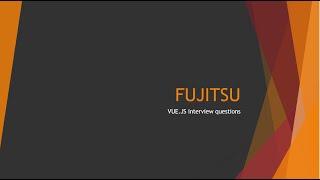 Fujitsu Vue Interview Questions