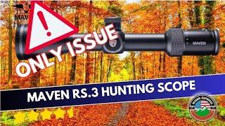 MAVEN RS.3 HUNTING Scope.  I finally found an issue!