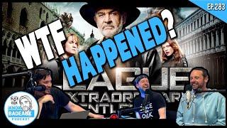 WTF Happened: League of Extraordinary Gentlemen | iKnowBadeaux Podcast Episode 283 LXG