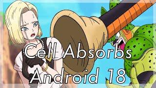 Cell Absorbs Android 18