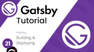 Gatsby Tutorial #21 - Building & Deploying to Netlify