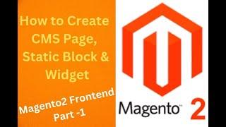 How To Create CMS Page, Static Block & Widget in Magento2 | Magento2 Frontend Part1| Webdev Chandra|