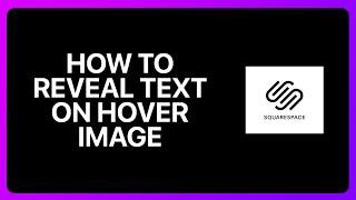 How To Reveal Text On Hover Image In Squarespace Tutorial