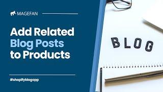 How to Add Blog Posts to Product Page in Shopify?