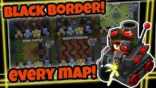 How to Black Border EVERY Map in Bloons TD 6 - Comprehensive Strategy Guide
