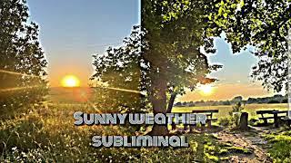 # sunny weather subliminal ! *️⤾·️˚༘ {read desc}