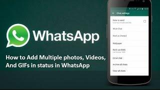 How to Add Multiple photos, Videos, And GIFs in status in WhatsApp