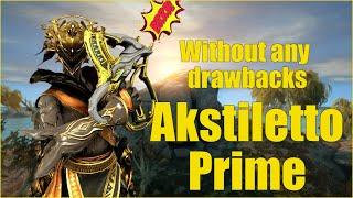 Akstiletto Prime - Smooth Sailing comfy weapon without ANY drawbacks