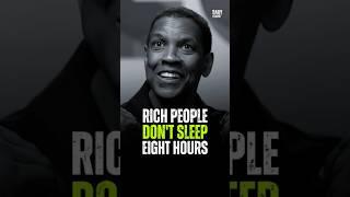 Rich People Don't Sleep Eight Hours #motivation #inspirationalquotes #success #denzelwashington