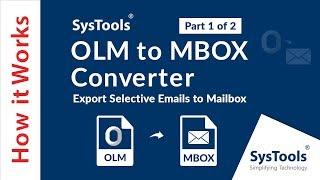 SysTools OLM to MBOX Converter - Exporting Selective Emails from Outlook for Mac OLM to MBOX