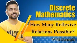 L-2.3: How Many Reflexive Relations Possible | Discrete Mathematics Formulas