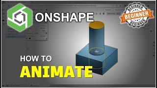 Onshape How To Animate Tutorial