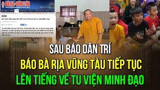 Vì sao Trung Tâm chưa đón các bé?. Sau báo Dân Trí, Báo BRVT tiếp tục lên tiếng về Tu viện Minh Đạo