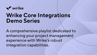 Wrike Core Integrations Demo Series Introduction