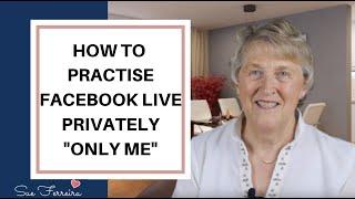 How To Practise Facebook Live Privately Only Me - No Fear Video