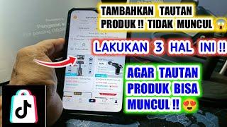 3 TIPS SOLUSI MENGATASI TAMBAHKAN TAUTAN PRODUK YANG TIDAK MUNCUL DI TIKTOK AFFILIATE