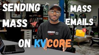 How To Send Mass Emails to Real Estate Leads with KvCORE