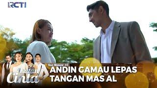 10 BEST MOMENT! Andin Tidak Mau Lepas Tangan Mas Al Yang Ingin Pergi So Sweetnya | IKATAN CINTA