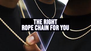 How to pick the right rope chain for YOU