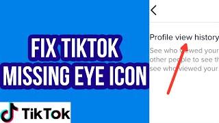 How To Fix TikTok Missing Eye Icon | Profile Viewers | Fix TikTok Missing Profile Views History Icon