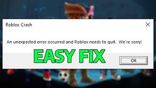 Fix Roblox Crash An Unexpected error Occurred and Roblox needs to Quit. We're sorry! | How To