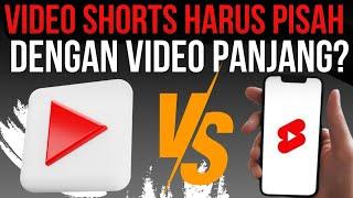 Ini Akibatnya‼️Video Shorts dan Video Panjang Di Gabung Jadi 1 Channel