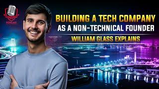 Running A Tech Company with No Experience | Global Financial Wellness| William Glass Explained