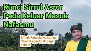 Kunci Sirrul Asror pada Keluar Masuk Nafasmu || KH.MUKHLASON ROSYID