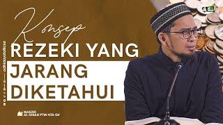 Konsep Rezeki Yang jarang Diketahui - Ustadz Adi Hidayat