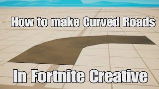 How to make Curved Roads in Fortnite Creative |FNC Tutorial