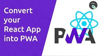 The Easiest way to convert your React App into React-PWA