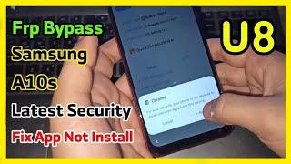 Frp Bypass Samsung A10s SM-A107F U7 / U8 Latest Security | Fix App Not Install