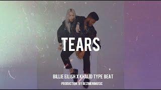 FREE| Khalid x Billie Eilish Type Beat 2019 "Tears" Pop R&B Instrumental