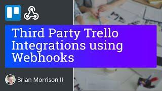 Third Party Trello Integrations using Webhooks