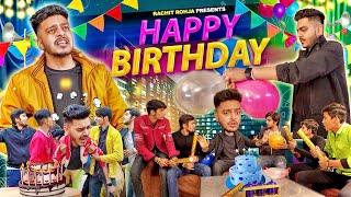 HAPPY BIRTHDAY || Rachit Rojha