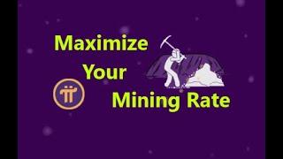 How to Maximize Your Mining Rate in the Pi Network