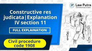 Constructive res judicata | Explanation IV section 11 | Civil procedure code 1908 | LawPutra