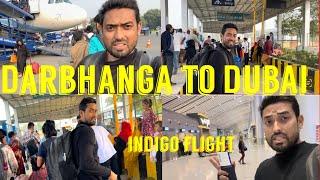 Darbhanga To Dubai by Aeroplane IndiGo ️ | Traveling to Dubai from Darbhanga by Flight