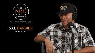 Sal Barbier | The Nine Club With Chris Roberts - Episode 57