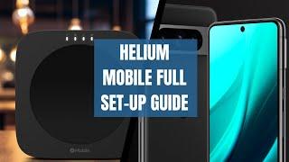 Going All In On Helium Mobile | Full Beginner Hotspot & Phone Set-Up Guide